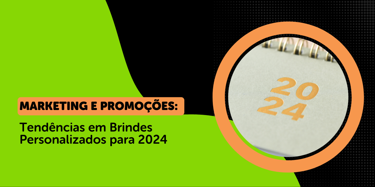 Tendências em Brindes Personalizados para 2024